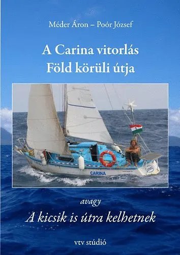 Szezonális akció A Carina vitorlás Föld körüli útja avagy A Kicsik is útra kelhetnek
