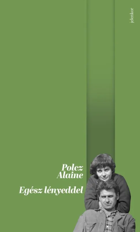 EGÉSZ LÉNYEDDEL - FŰZÖTT (4. KIADÁS) Exkluzív ajánlat