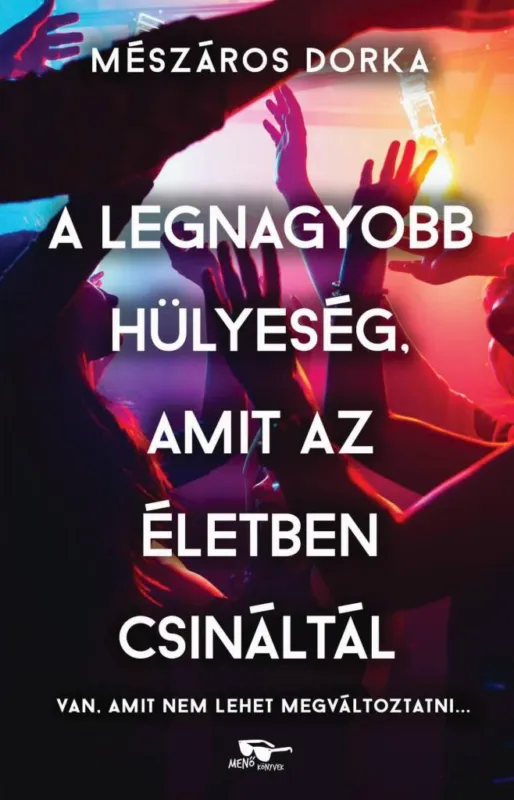 A LEGNAGYOBB HÜLYESÉG, AMIT AZ ÉLETBEN CSINÁLTÁL Prémium
