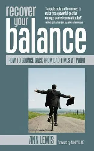 Népszerű Recover Your Balance: How to Bounce Back From Bad Times at Work