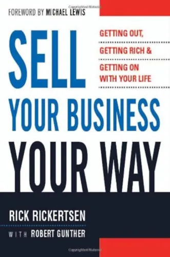 Sell Your Business Your Way: Getting Out, Getting Rich, and Getting on with Your Life Legkelendőbb