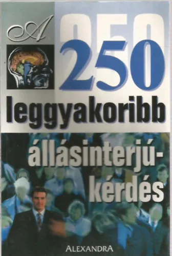 A 250 leggyakoribb állásinterjúkérdés Biztonságos fizetés