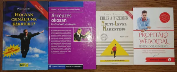 4 könyv gazdagodni vágyóknak: Árképzés okosan - Profuitnövelő stratégiák, Hogyan csináljunk karriert?, Kulcs a kezedben - Multi-Level Marketing, Profitáló weboldal - pénzkidobás nélkül Szuper ajánlat
