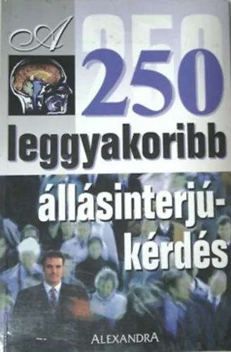 A 250 leggyakoribb állásinterjúkérdés Kiárusítás