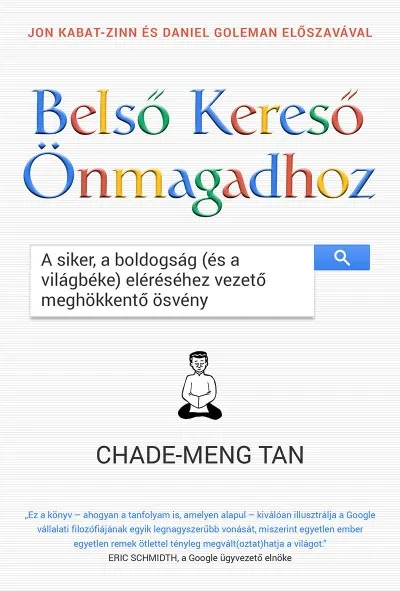Belső Kereső Önmagadhoz - A siker, a boldogság (és a világbéke) eléréséhez vezető megdöbbentő ösvény Népszerű