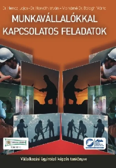Azonnali szállítás Munkavállalókkal kapcsolatos feladatok - Vállalkozási ügyintéző képzés tankönyve - T09/2010