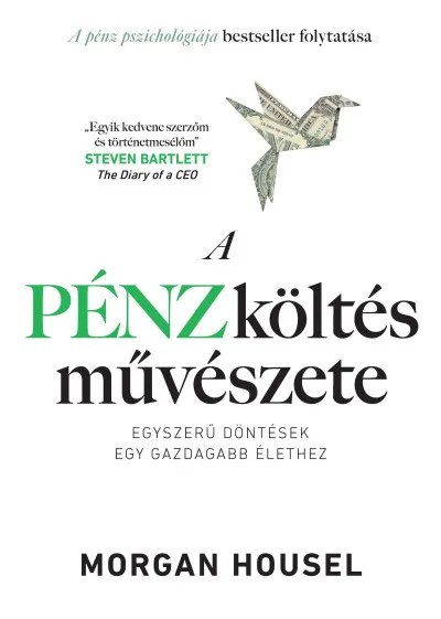 Utolsó esély A pénzköltés művészete - Egyszerű döntések egy gazdagabb élethez
