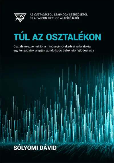Túl az osztalékon - Osztalékrészvényektől a minőségi-növekedési vállalatokig: egy tényadatok alapján gondolkodó befektető fejlődési útja Utolsó esély