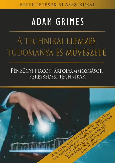 A technikai elemzés tudománya és művészete - Pénzügyi piacok, árfolyammozgások, kereskedési technikák Gyors kiszállítás