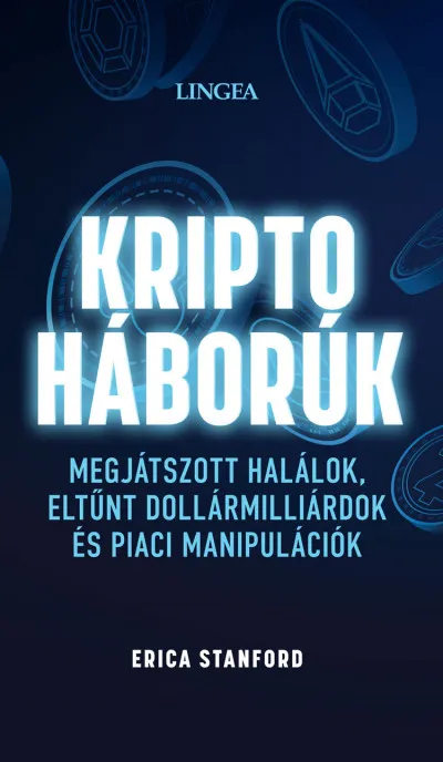 Exkluzív ajánlat Kriptoháborúk - Megjátszott halálok, eltűnt dollármilliárdok és piaci manipulációk