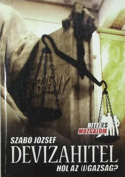 Devizahitel - Hol az (i)gazság? - Hiteles Mozgalom Vásárlói kedvenc