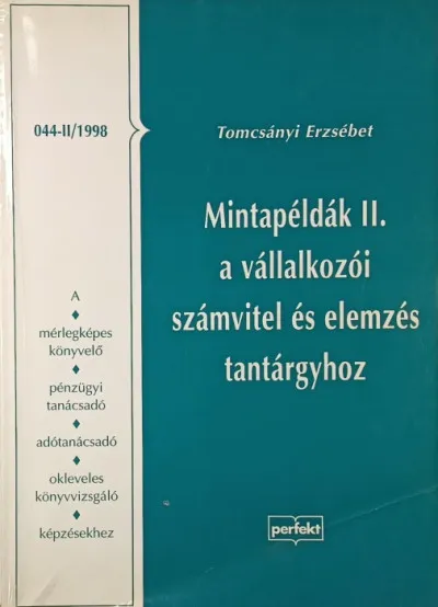 Csak ma Mintapéldák II. a vállalkozói számvitel és elemzés tantárgyhoz