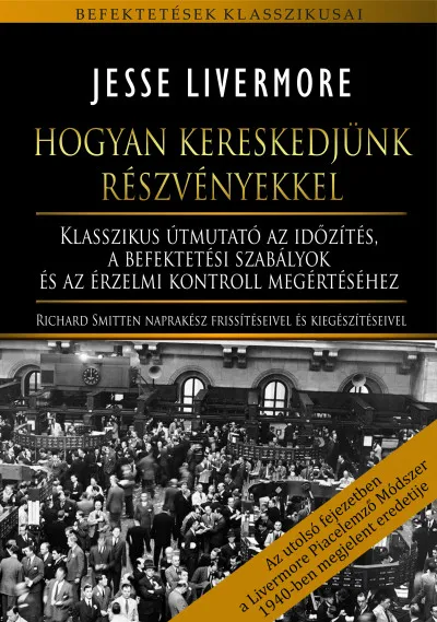 Árcsökkenés Hogyan kereskedjünk részvényekkel - Klasszikus útmutató az időzítés, a befektetési szabályok és az érzelmi kontroll megértéséhez