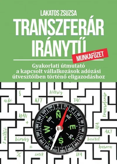 Transzferár iránytű munkafüzet - Gyakorlati útmutató a kapcsolt vállalkozások adózási útvesztőiben történő eligazodáshoz Árcsökkenés