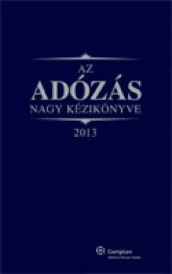 Kihagyhatatlan ajánlat Az adózás nagy kézikönyve 2013
