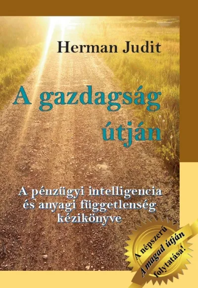 A gazdagság útján - A pénzügyi intelligencia és anyagi függetlenség kézikönyve Újdonság