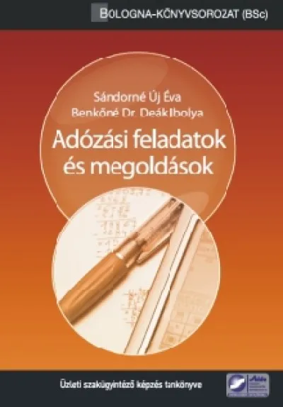 Adózási feladatok és megoldások - Üzleti szakügyintéző képzés tankönyve Bestseller