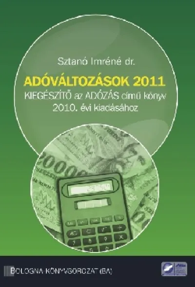 Gyors kiszállítás Adóváltozások 2011 - Kiegészítő az Adózás című könyv 2010. évi kiadásához