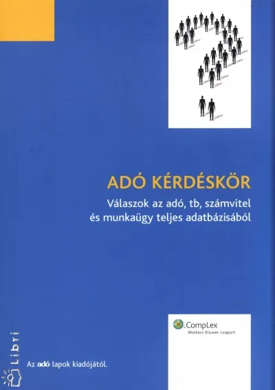 Szezonális akció Adó kérdéskör - Válaszok az adó, tb, számvitel és munkaügy teljes adatbázisából