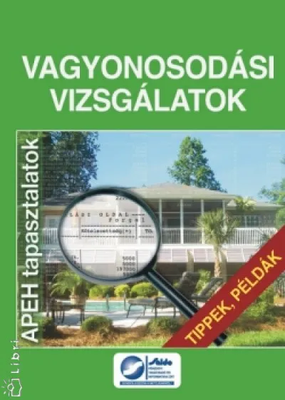 Kiárusítás Vagyonosodási vizsgálatok - APEH tapasztalatok
