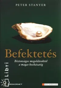 Befektetés - Biztonságos megoldásoktól a magas kockázatig Kedvezményes ár