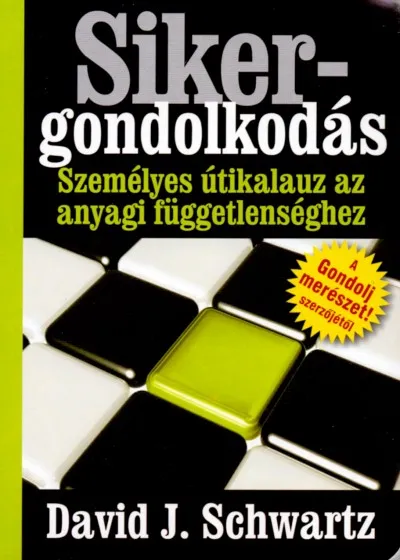 Sikergondolkodás - Személyes útikalauz az anyagi függetlenséghez Ne maradj le