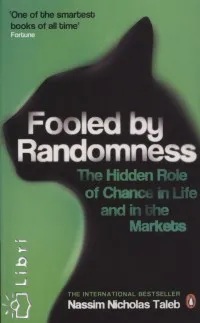 Fooled by Randomness - The Hidden Role of Chance in Life and in the Markets Kihagyhatatlan ajánlat