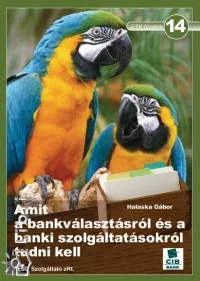 Amit a bankválasztásról és a banki szolgáltatásokról tudni kell - SZOLGÁLTATÁSOKRÓL TUDNI KELL Végkiárusítás