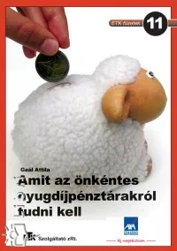 Amit az önkéntes nyugdíjpénztárakról tudni kell - ETK FÜZETEK 11. Prémium