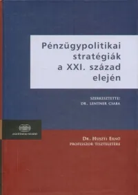 Szuper akció Pénzügypolitikai stratégiák a XXI. század elején