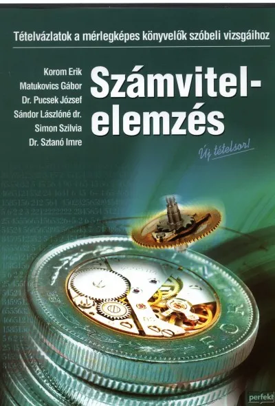 Számvitelelemzés - Tételvázlatok a mérlegképes könyvelők szóbeli vizsgáihoz - Új tételsor! Vedd meg online