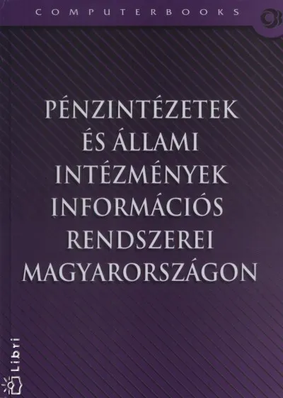Biztonságos vásárlás Pénzintézetek és állami intézmények információs rendszerei Magyarországon - RENDSZEREI
