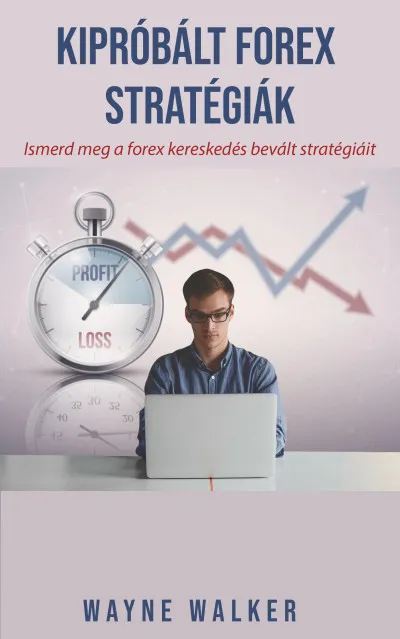Vedd meg most Kipróbált forex stratégiák