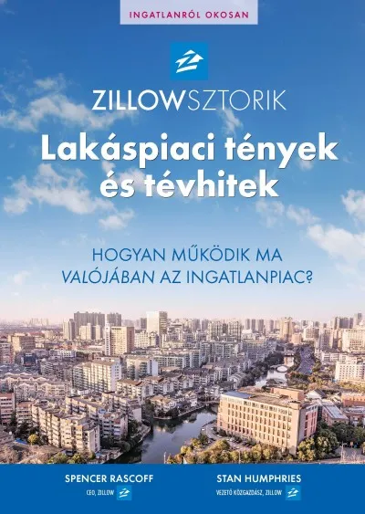 Bestseller ZillowSztorik - Lakáspiaci tények és tévhitek - Hogyan működik ma valójában az ingatlanpiac?