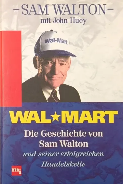 Kedvezmény Wal-Mart - Die Geschichte von Sam Walton und seiner erforlgreichen Handelskette