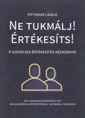 Szezonális akció Ne tukmálj! Értékesíts!