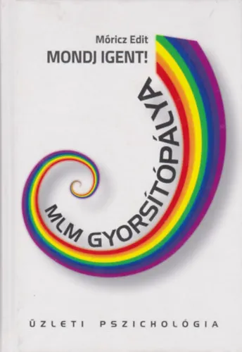Gyors szállítás Mondj igent! (MLM gyorsítópálya - üzleti pszichológia)