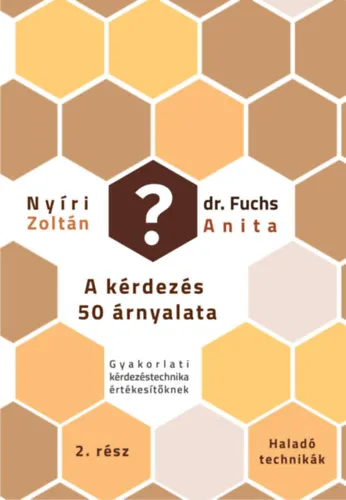Kiárusítás A kérdezés 50 árnyalata 2. rész - Haladó technikák