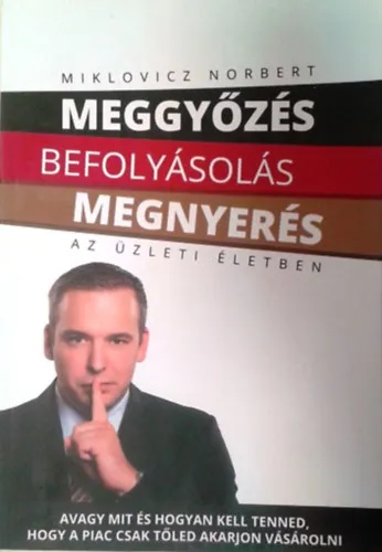 Utolsó esély Meggyőzés befolyásolás megnyerés az üzleti életben