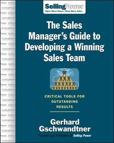 Legnépszerűbb The Sales Manager's Guide to Developing A Winning Sales Team