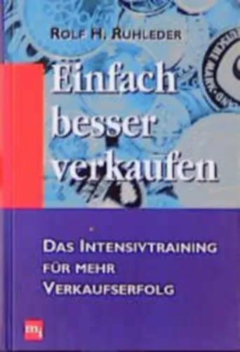Szuper ajánlat Einfach besser verkaufen - Das Intensivtraining für mehr Verkaufserfolg