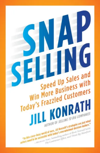 Gyors kiszállítás Snap selling - Speed up sales and win more business with today's frazzled customers (Gyors értékesítés - Gyorsítsa fel az értékesítést, és szerezzen több üzletet a mai, összeomlott vásárlókkal) ANGOL NYELVEN