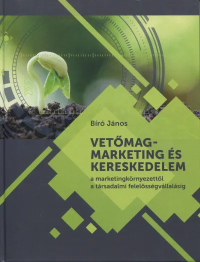 Árcsökkenés Vetőmagmarketing és kereskedelem - A marketingkörnyezettől a társadalmi felelősségvállalásig
