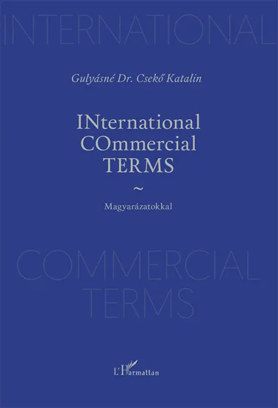 INternational COmmercial TERMS - Magyarázatokkal Különleges ajánlat