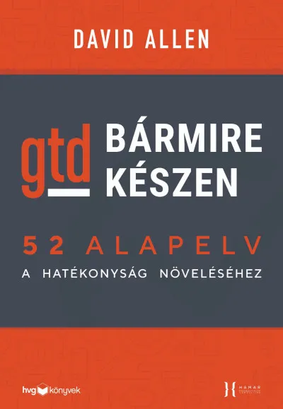 Árengedmény Bármire készen - GTD - 52 alapelv a hatékonyság növeléséhez