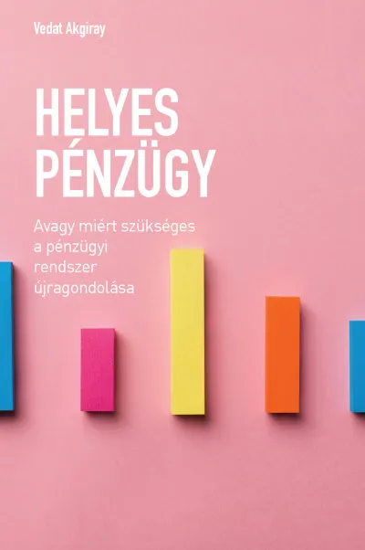 Kedvezményes ár Helyes pénzügy - Avagy miért szükséges a pénzügyi rendszer újragondolása