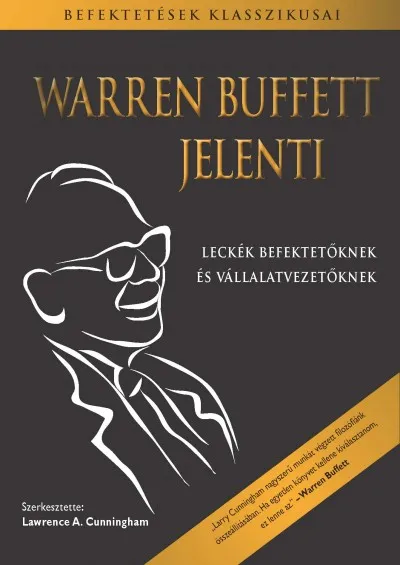 Prémium Warren Buffett jelenti - Leckék befektetőknek és vállalatvezetőknek