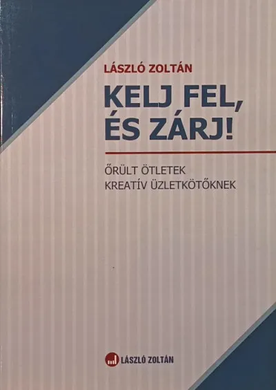 Biztonságos vásárlás Kelj fel, és zárj! - Őrült ötletek kreatív üzletkötőknek