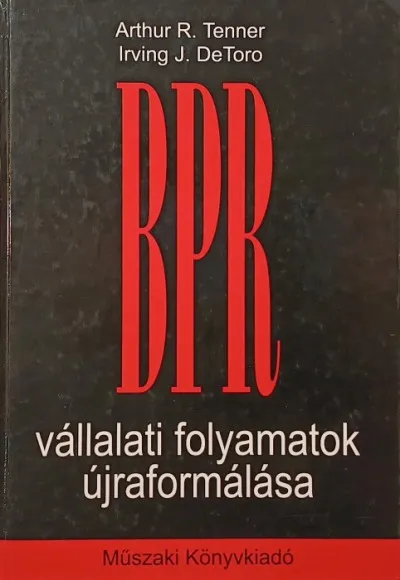 BPR - Vállalati folyamatok újraformálása Újdonság