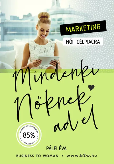 Marketing Női Célpiacra - Mindenki Nőknek ad el Biztonságos fizetés